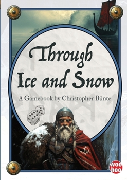 Paperback Through Ice and Snow: A Solo Fantasy Gamebook Book