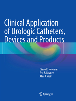 Paperback Clinical Application of Urologic Catheters, Devices and Products Book