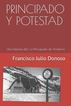Paperback Principado Y Potestad: Una historia del Co-Principado de Andorra [Spanish] Book