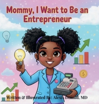 Hardcover Mommy I Want to Be an Entrepreneur Book