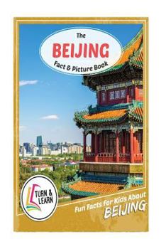 Paperback The Beijing Fact and Picture Book: Fun Facts for Kids about Beijing Book