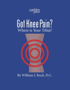 Paperback GOT KNEE PAIN? Where is Your Tibia? Book