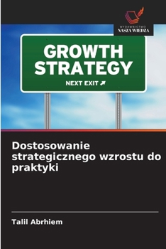 Paperback Dostosowanie strategicznego wzrostu do praktyki [Polish] Book