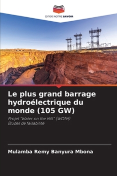 Paperback Le plus grand barrage hydroélectrique du monde (105 GW) [French] Book