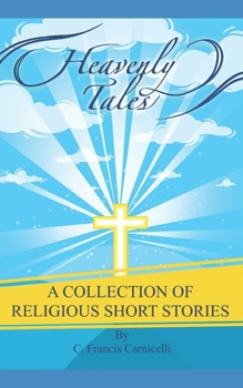 Paperback Heavenly Tales: A collection of religious short stories Book