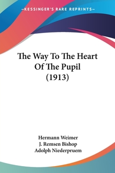Paperback The Way To The Heart Of The Pupil (1913) Book