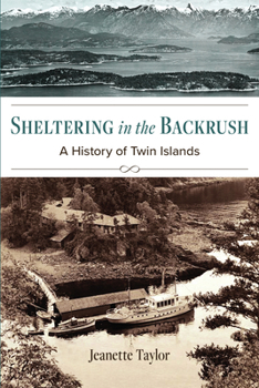 Paperback Sheltering in the Backrush: A History of Twin Islands Book