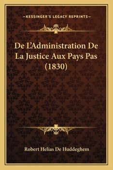 Paperback De L'Administration De La Justice Aux Pays Pas (1830) [French] Book