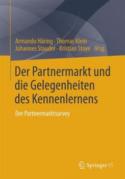 Paperback Der Partnermarkt Und Die Gelegenheiten Des Kennenlernens: Der Partnermarktsurvey [German] Book