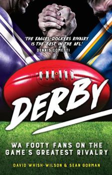 Paperback Derby: WA Footy Fans on the Game's Greatest Rivalry Book