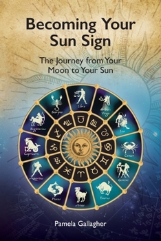 Paperback Becoming Your Sun Sign: The Journey from Your Moon to Your Sun Book