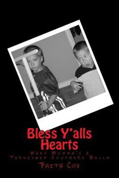 Paperback Bless Y'alls Hearts: When Momma's a Tarnished Southern Belle Book