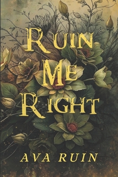 Paperback Ruin Me Right (Ashes of Us) Book