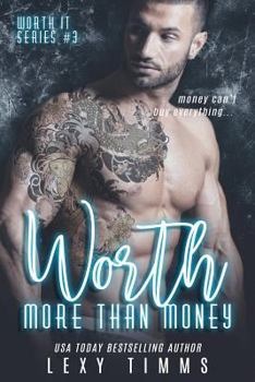 Worth More Than Money - Book #3 of the Worth It