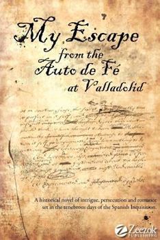 Paperback My Escape from the Auto de Fe at Valladolid Book