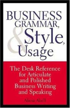 Paperback Business Grammar, Style & Usage: A Desk Reference for Articulate & Polished Business Writing & Speaking Book