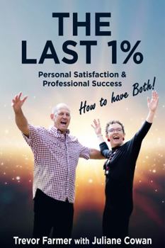 Paperback The Last 1%: Personal Satisfaction and Professional Success - How to have Both! Book