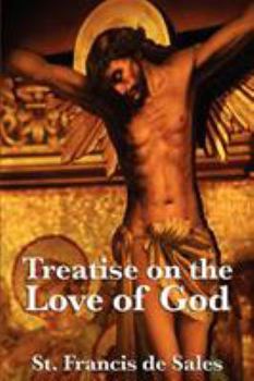Treatise on the Love of God - Book #2 of the Library of St. Francis de Sales