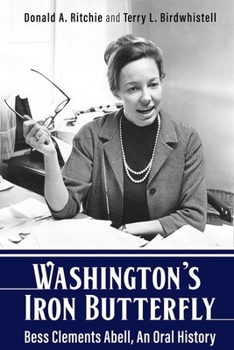 Washington's Iron Butterfly: Bess Clements Abell, an Oral History - Book  of the Kentucky Remembered: An Oral History Series