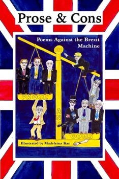 Paperback Prose and Cons: Poems Against The Brexit Machine Book