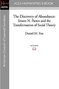 Paperback The Discovery of Abundance: Simon N. Patten and the Transformation of Social Theory Book