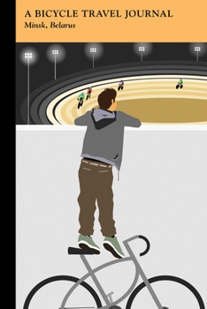 Minsk, Belarus: A Bicycle Travel Journal