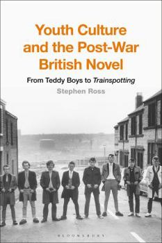 Paperback Youth Culture and the Post-War British Novel: From Teddy Boys to Trainspotting Book