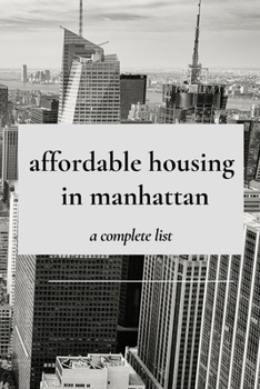 Paperback affordable housing in manhattan: a complete list Book