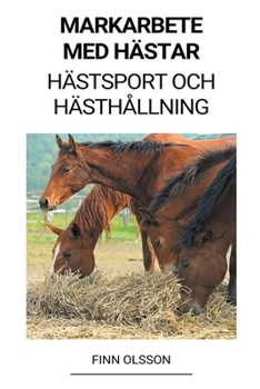 Paperback Markarbete med Hästar (Hästsport och Hästhållning) [Swedish] Book