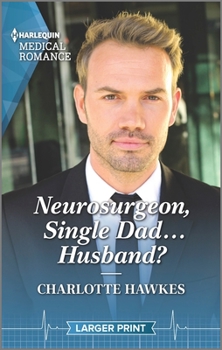 Mass Market Paperback Neurosurgeon, Single Dad...Husband? [Large Print] Book
