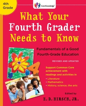 What Your Fourth Grader Needs to Know: Fundamentals of A Good Fourth-Grade Education (The Core Knowledge Series)