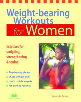 Paperback Weight-Bearing Workouts for Women: Exercises for Sculpting, Strengthening, and Toning Book