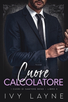 Paperback Cuore calcolatore: Una storia d'amore miliardaria [Italian] Book