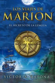 El secreto de la lengua - Book #1 of the Los viajes de Marion