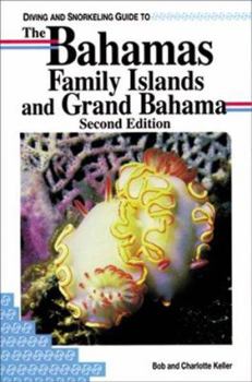 Paperback Diving and Snorkeling Guide to the Bahamas, Family Islands and Grand Bahama: Family Islands and Grand Bahama Book