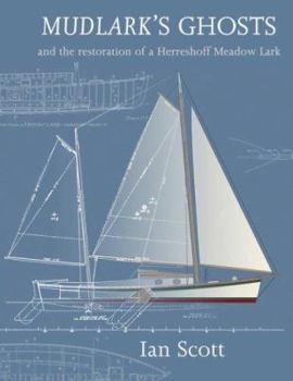 Paperback Mudlark's Ghosts: And the Restoration of a Herreshoff Meadow Lark Book