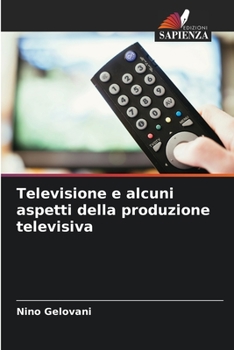 Paperback Televisione e alcuni aspetti della produzione televisiva [Italian] Book