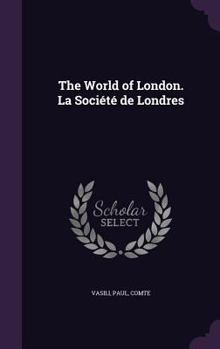 Hardcover The World of London. La Société de Londres Book
