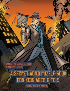 Paperback Brain Teaser Games (Detective Yates and the Lost Book): Detective Yates is searching for a very special book. Follow the clues on each page and you wi Book