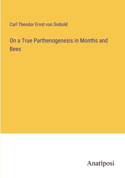 Paperback On a True Parthenogenesis in Months and Bees Book