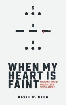 Paperback When My Heart Is Faint: Gospel Help When Life Goes Awry Book