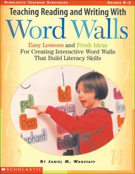 Paperback Teaching Reading and Writing with Word Walls: Easy Lessons and Fresh Ideas for Creating Interactive Word Walls That Build Literacy Skills Book