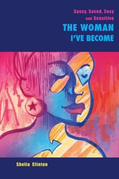 Paperback Sassy, Sexy, Saved & Sensitive: The Woman I've Become Book
