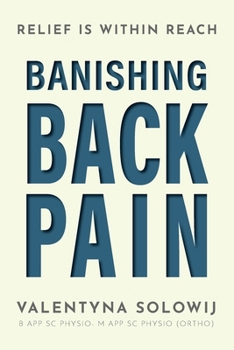 Paperback Banishing Back Pain: Relief is Within Reach Book