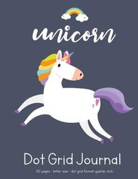 Dot Grid Journal Notebook 8.5 x 11 inch: Unicorn Bullet Journals Dotted Grid 110 Dotted Pages with ¼ Inch Dot Grid Paper to write all of your creative idea