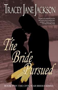 Paperback The Bride Pursued: The Civil War Brides Series Book