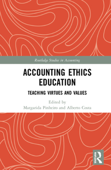 Hardcover Accounting Ethics Education: Teaching Virtues and Values Book