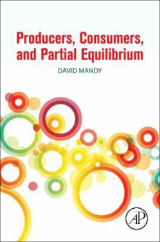 Paperback Producers, Consumers, and Partial Equilibrium Book