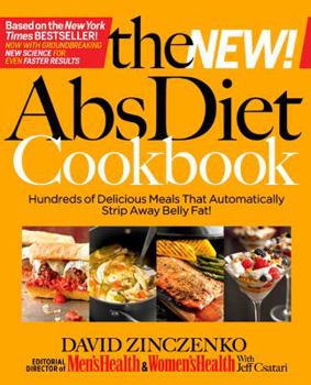 Hardcover The New ABS Diet Cookbook: Hundreds of Delicious Meals That Automatically Strip Away Belly Fat! Book