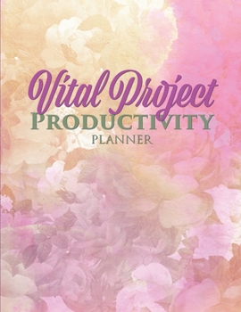 Paperback Vital Project Productivity Planner: Customizable Action Plan and Time Management Tool Book